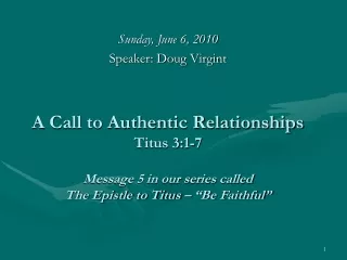Sunday, June 6, 2010 Speaker: Doug Virgint