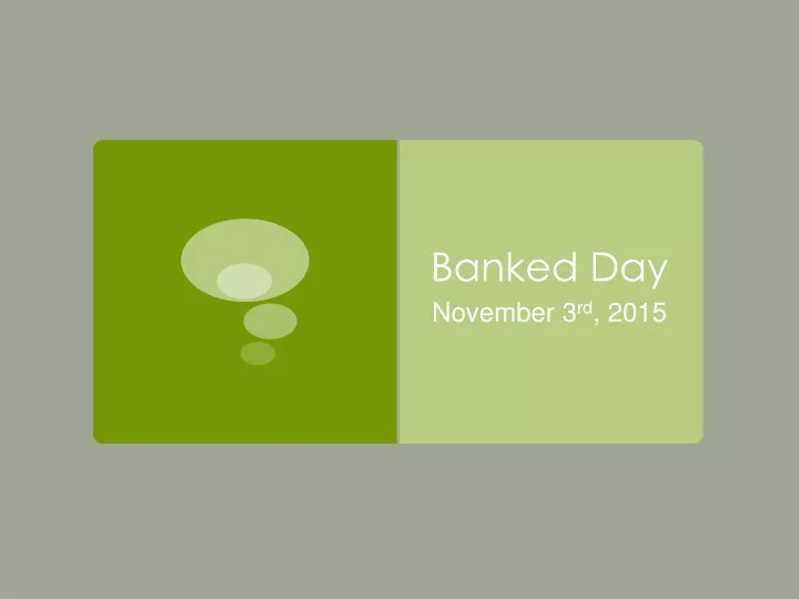 banked day