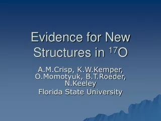 Evidence for New Structures in  17 O
