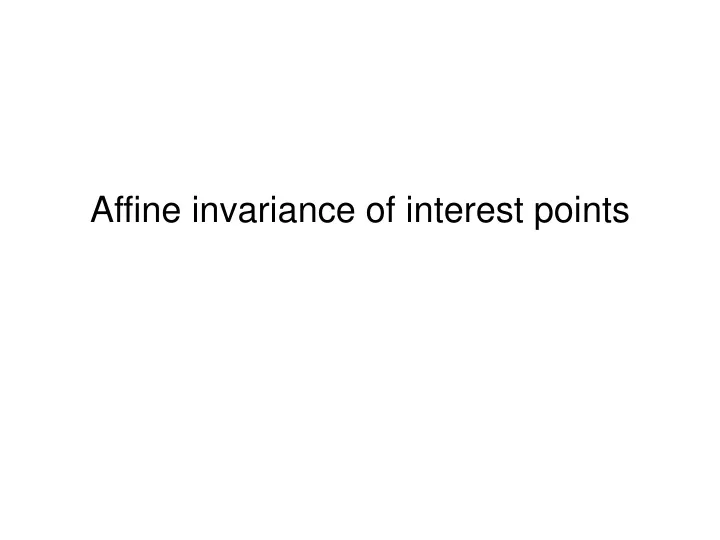 affine invariance of interest points