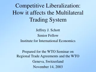 Competitive Liberalization:  How it affects the Multilateral Trading System