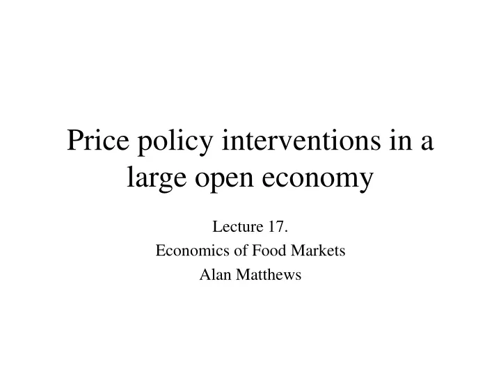 price policy interventions in a large open economy