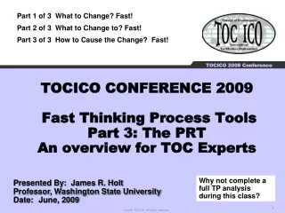 TOCICO CONFERENCE 2009  Fast Thinking Process Tools Part 3: The PRT An overview for TOC Experts