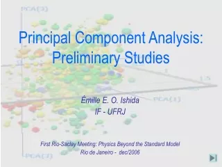 Principal Component Analysis:  Preliminary Studies