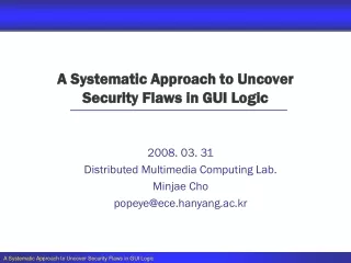 A Systematic Approach to Uncover  Security Flaws in GUI Logic