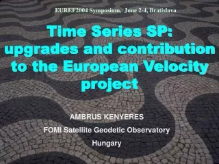 Time Series SP:  upgrades and contribution to the European Velocity project