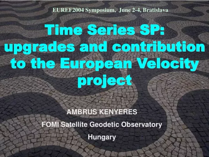 time series sp upgrades and contribution to the european velocity project