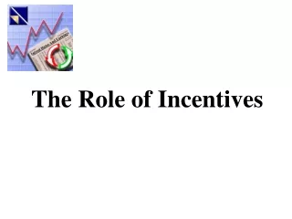 The Role of Incentives