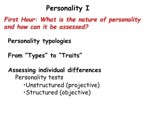 First Hour: What is the nature of personality  and how can it be assessed?