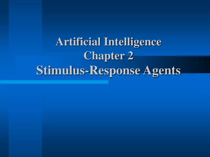 artificial intelligence chapter 2 stimulus response agents