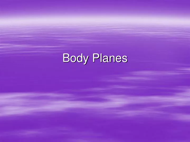 body planes