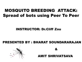 MOSQUITO BREEDING  ATTACK:  Spread of bots using Peer To Peer