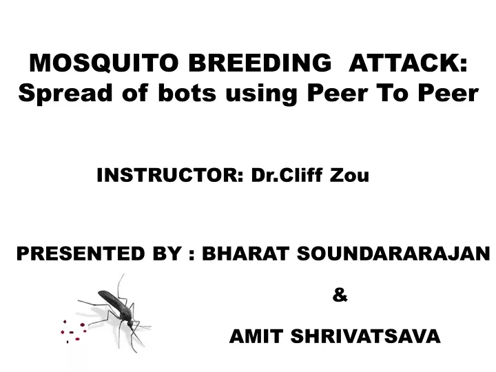 mosquito breeding attack spread of bots using peer to peer