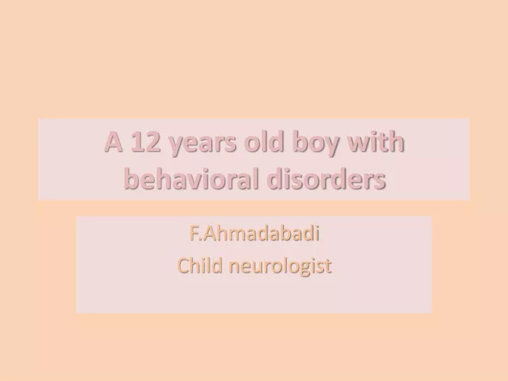 a 12 years old boy with behavioral disorders