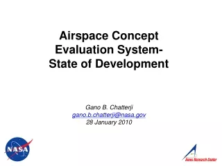 Airspace Concept  Evaluation System- State of Development Gano B. Chatterji