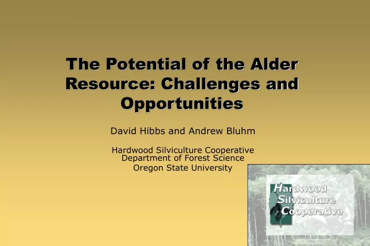the potential of the alder resource challenges and opportunities