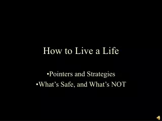 How to Live a Life