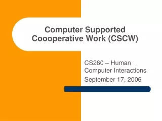 Computer Supported Coooperative Work (CSCW)