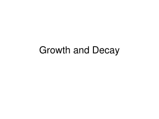 Growth and Decay