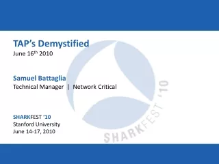 TAP’s Demystified June 16 th  2010 Samuel Battaglia Technical Manager  |  Network Critical