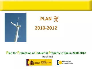 PLAN   2010-2012 P lan for  P romotion of  I ndustrial  P roperty in Spain, 2010-2012