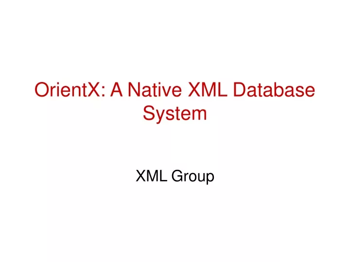 orientx a native xml database system