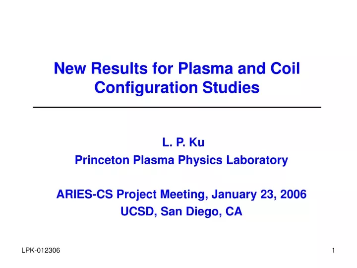 new results for plasma and coil configuration