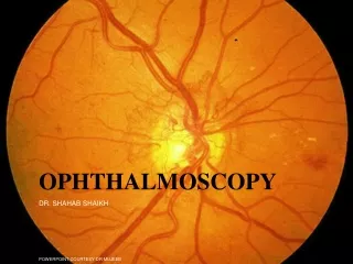 OPHTHALMOSCOPY