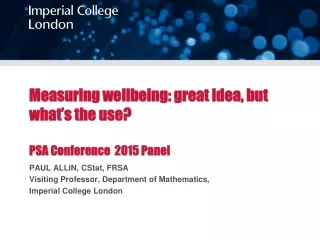 Measuring wellbeing: great idea, but what’s the use? PSA Conference  2015 Panel