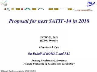 SATIF-13,  2016  HZDR, Dresden Hee-Seock Lee On Behalf of KOMAC and PAL