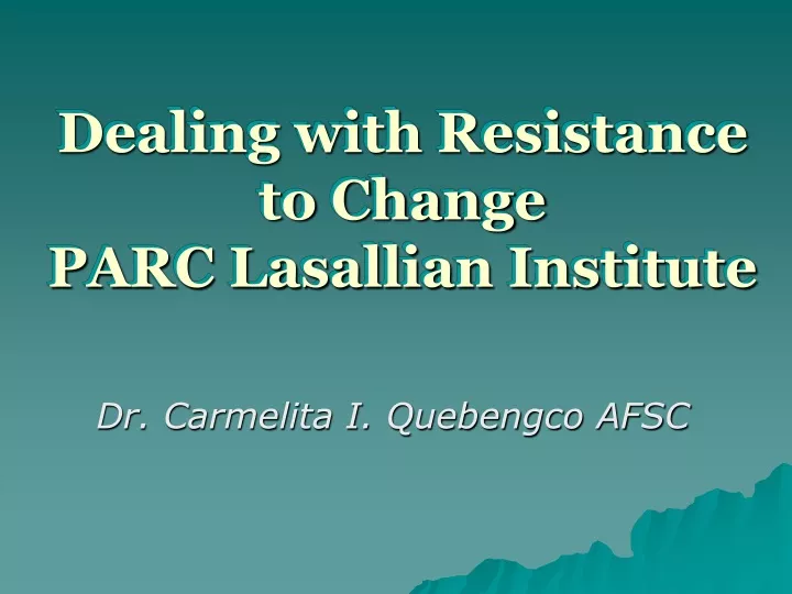 dealing with resistance to change parc lasallian institute