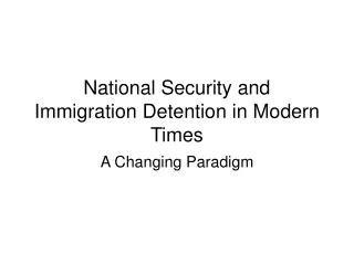 National Security and Immigration Detention in Modern Times