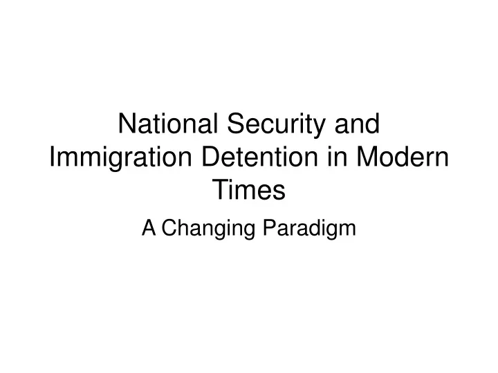 national security and immigration detention in modern times