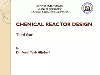 CHEMICAL REACTOR DESIGN Third Year by Dr. Forat Yasir AlJaberi