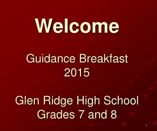 Welcome Guidance Breakfast  2015 Glen Ridge High School Grades 7 and 8