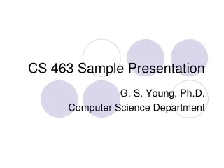 CS 463 Sample Presentation