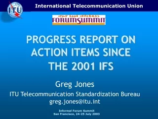 PROGRESS REPORT ON ACTION ITEMS SINCE  THE 2001 IFS