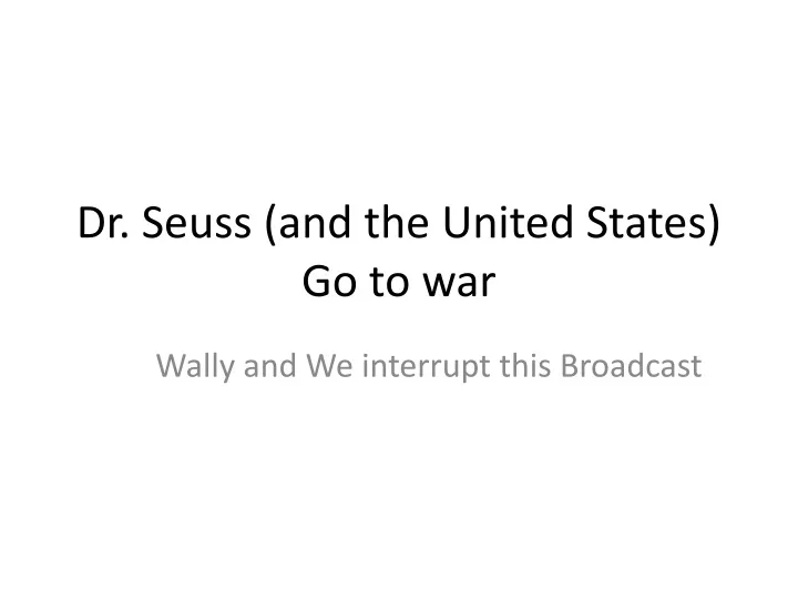 dr seuss and the united states go to war
