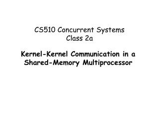 CS510 Concurrent Systems  Class 2a