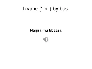 I came (' in' ) by bus.