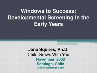 Windows to Success: Developmental Screening In the Early Years