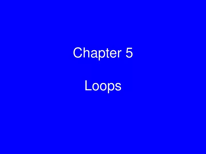 chapter 5 loops