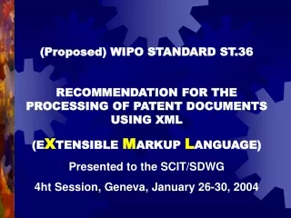 ST.36 is a draft: It is built on:  PCT, Annex F  ST.32 (SGML)