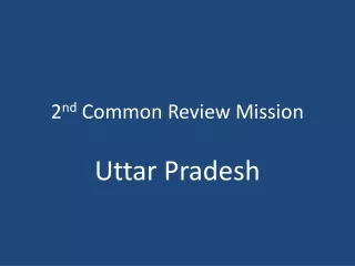 2 nd  Common Review Mission