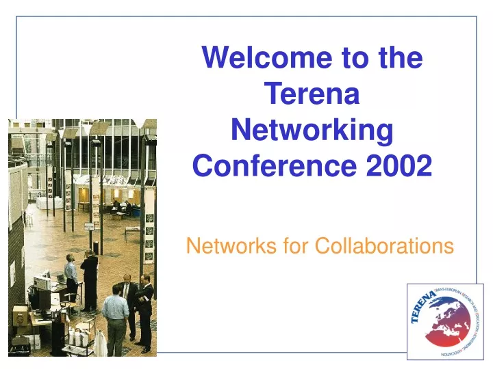 welcome to the terena networking conference 2002