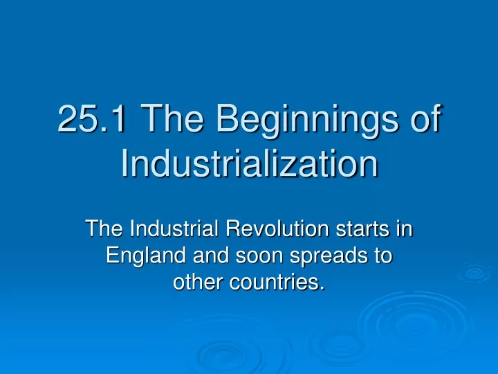 25 1 the beginnings of industrialization