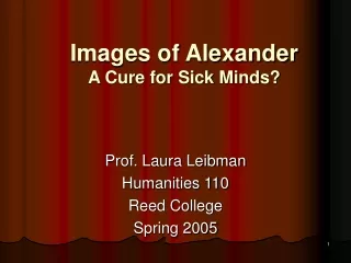 Images of Alexander A Cure for Sick Minds?