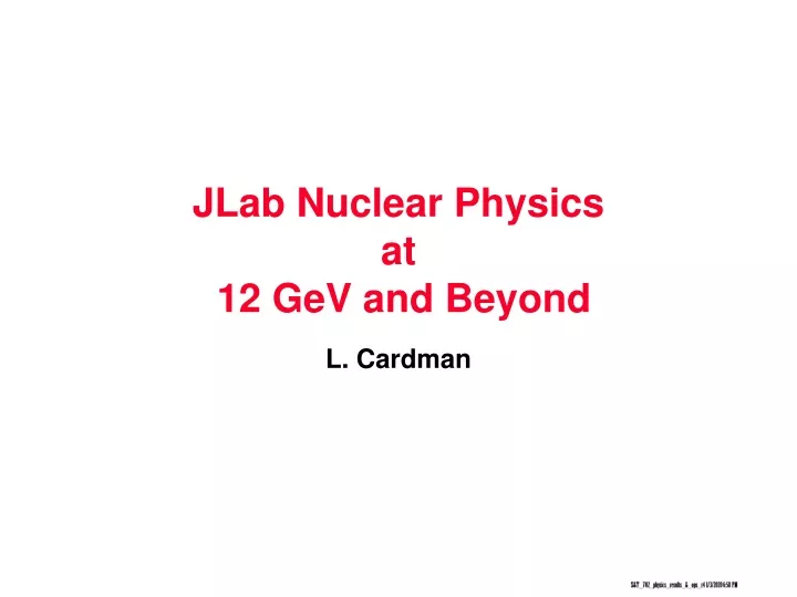jlab nuclear physics at 12 gev and beyond