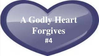 A Godly Heart Forgives  #4