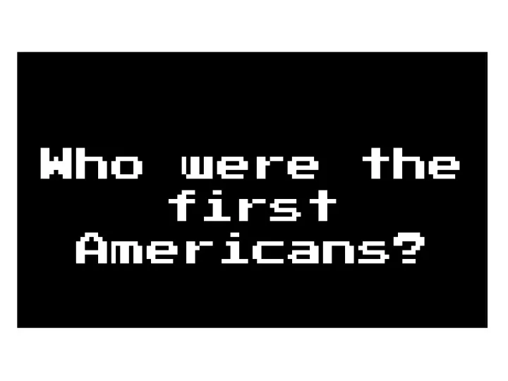 who were the first americans